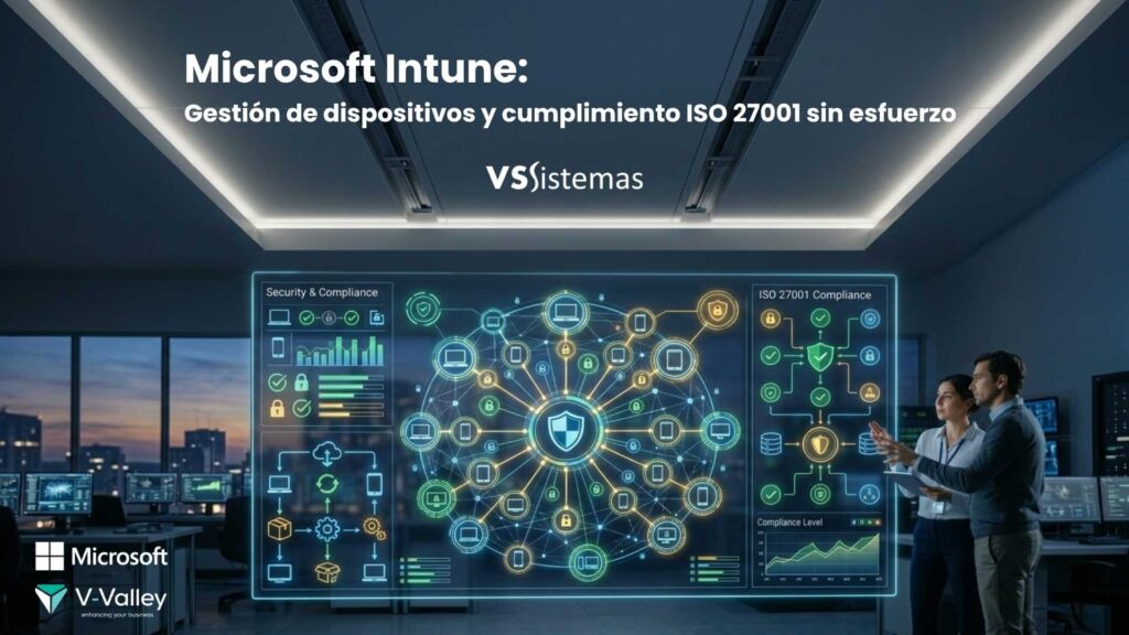 Microsoft Intune: gestión de dispositivos y cumplimiento ISO 27001 sin esfuerzo 